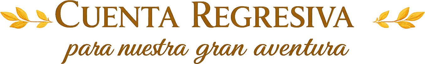 Cuenta Regresiva para nuestra gran aventura